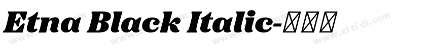 Etna Black Italic字体转换 Etna Black Italic字体转换